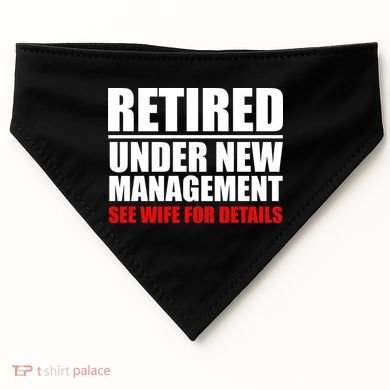 Retired Under New Management USA-Made Doggie Bandana