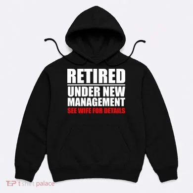 Retired Under New Management Hoodie