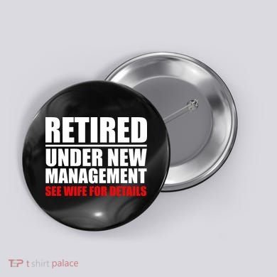 Retired Under New Management Button