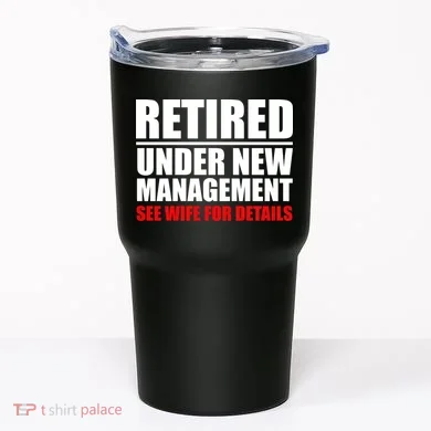 Retired Under New Management Tumbler