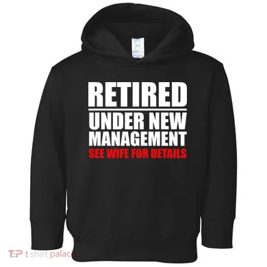 Retired Under New Management Toddler Hoodie