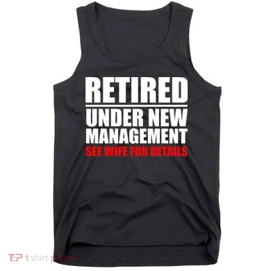Retired Under New Management Tank Top