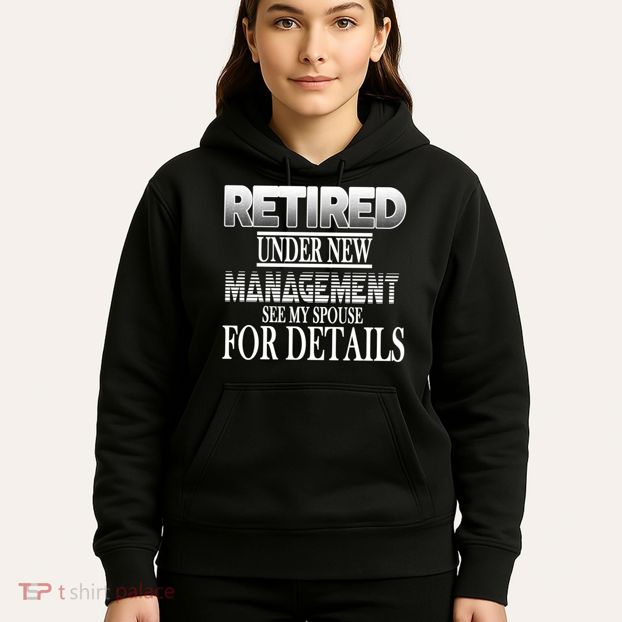 Retired Under New Management Ask Spouse For Details Hoodie