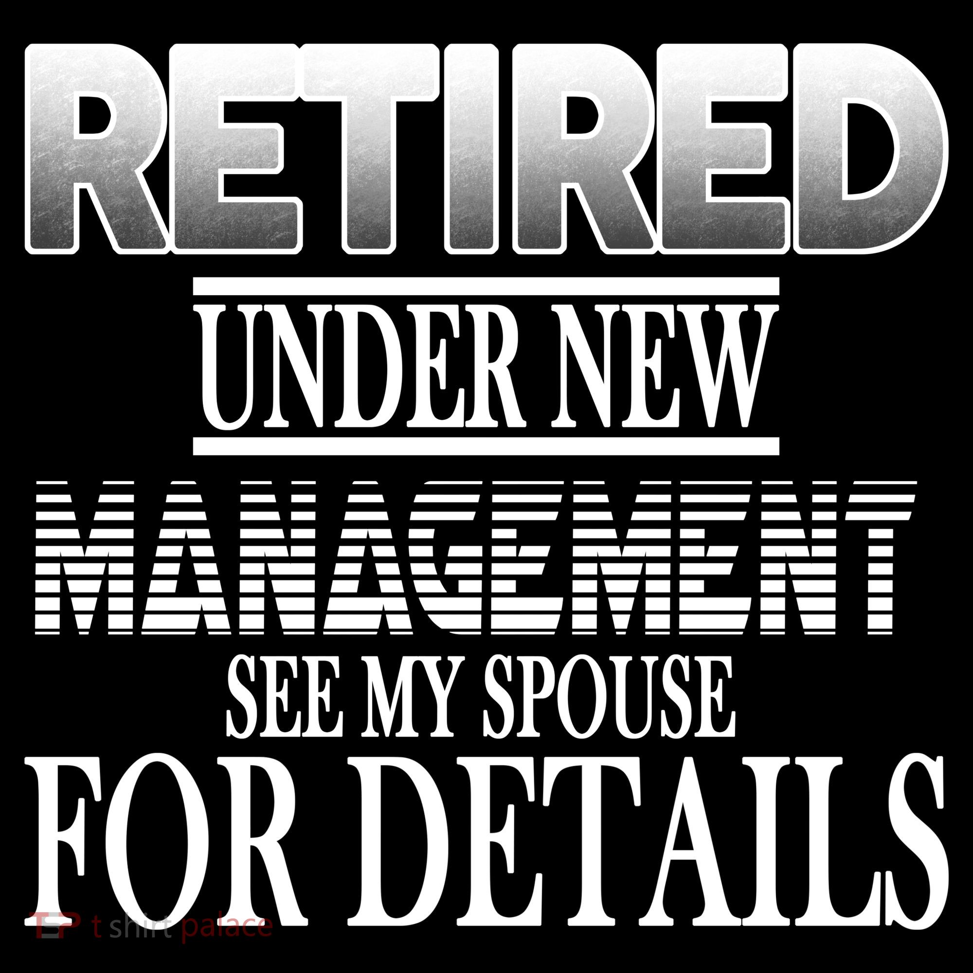Retired Under New Management Ask Spouse For Details Sweatshirt