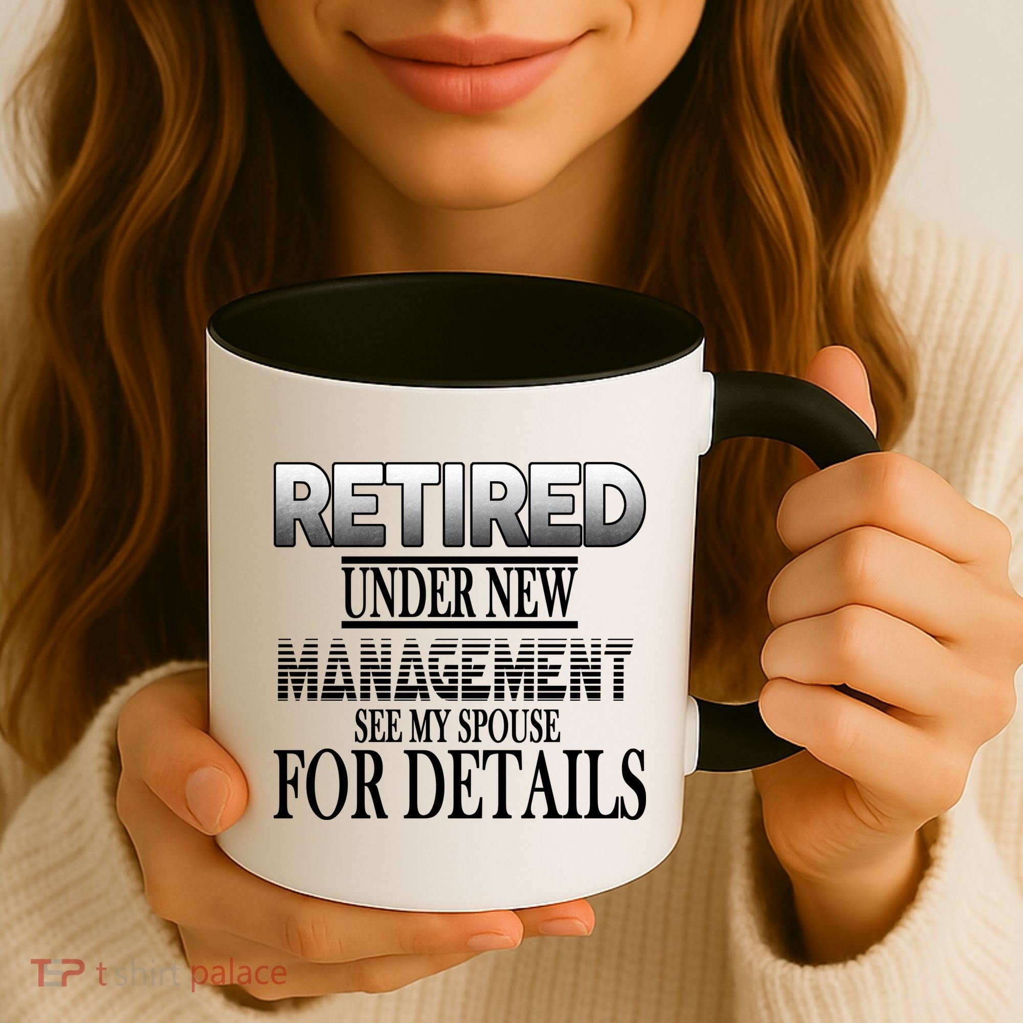 Retired Under New Management Ask Spouse For Details Coffee Mug