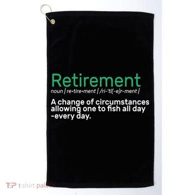 Retirement Fishing Definition  Golf Towel