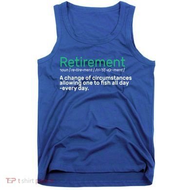 Retirement Fishing Definition  Tank Top