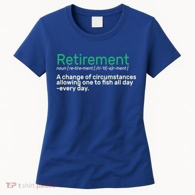 Retirement Fishing Definition  Women's T-Shirt