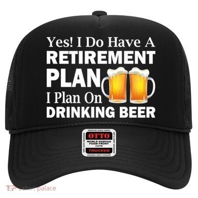 Retirement Plan Drinking Beer Hat