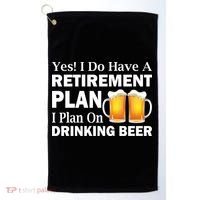 Retirement Plan Drinking Beer Golf Towel thumb 0