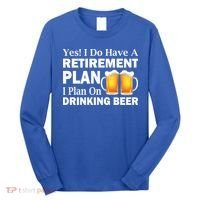 Retirement Plan Drinking Beer Long Sleeve Shirt thumb 0