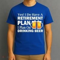 Retirement Plan Drinking Beer T-Shirt thumb 3