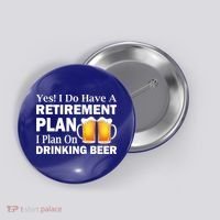 Retirement Plan Drinking Beer Button thumb 0