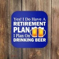 Retirement Plan Drinking Beer Coaster thumb 0