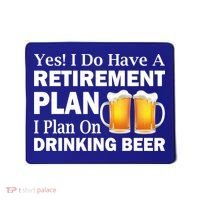 Retirement Plan Drinking Beer Mousepad thumb 0