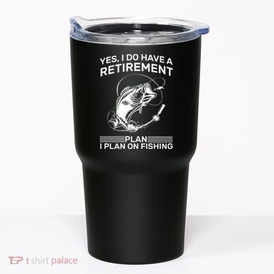 Retirement Plan Fishing Tumbler