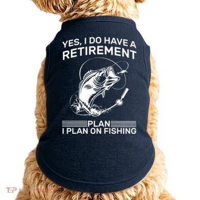 Retirement Plan Fishing Doggie Tank