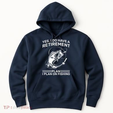 Retirement Plan Fishing Hoodie
