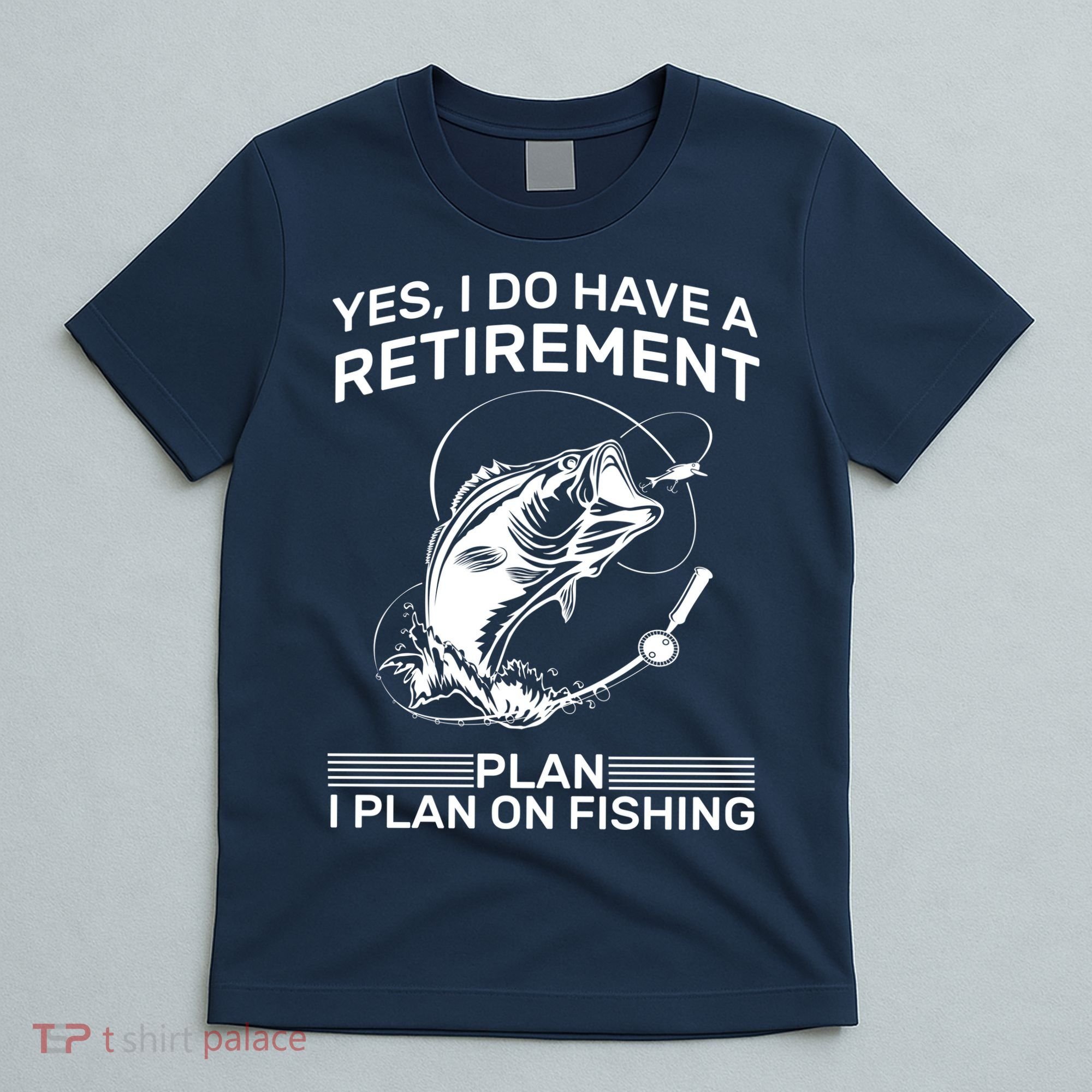 Retirement Plan Fishing T-Shirt