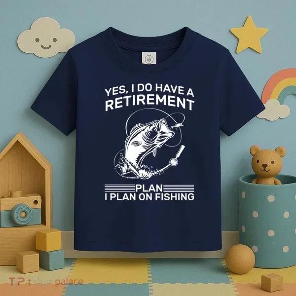 Retirement Plan Fishing Toddler T-Shirt