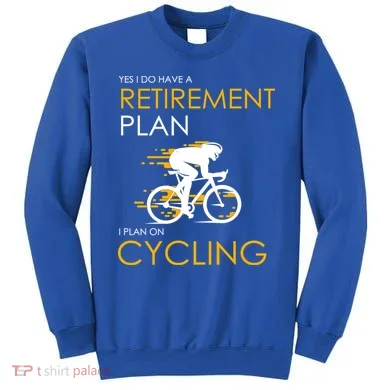 Retirement Plan On Cycling Sweatshirt