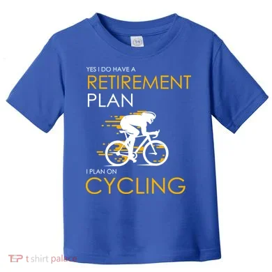 Retirement Plan On Cycling Toddler T-Shirt