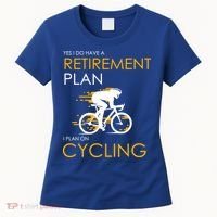 Retirement Plan On Cycling Women's T-Shirt thumb 0