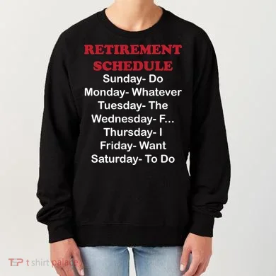 Retirement Schedule Women's Sweatshirt