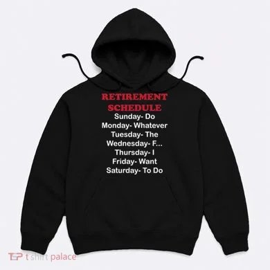 Retirement Schedule Hoodie