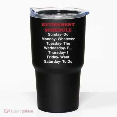 Retirement Schedule Tumbler