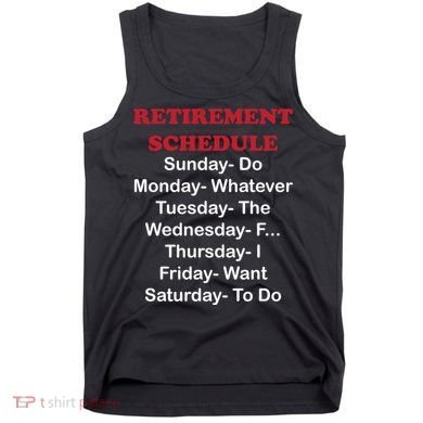 Retirement Schedule Tank Top