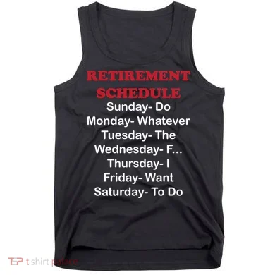 Retirement Schedule Tank Top