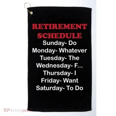 Retirement Schedule Golf Towel