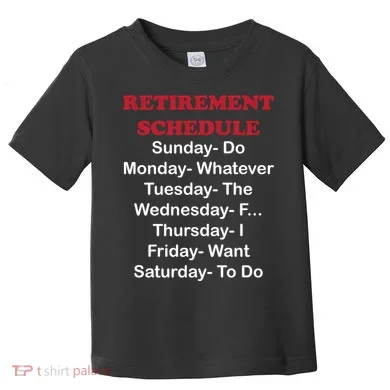 Retirement Schedule Toddler T-Shirt