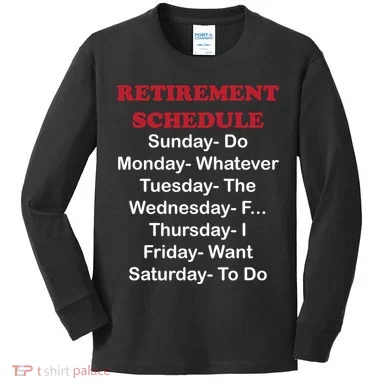 Retirement Schedule Kids Long Sleeve Shirt