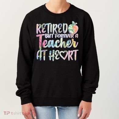 Retried But Forever A Teacher At Heart Women's Sweatshirt