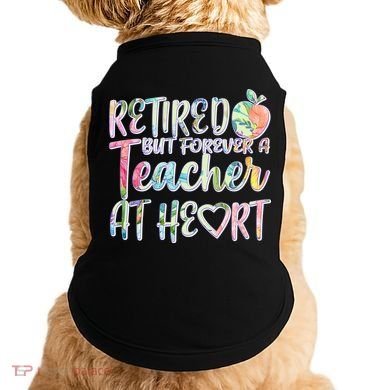 Retried But Forever A Teacher At Heart Doggie Tank