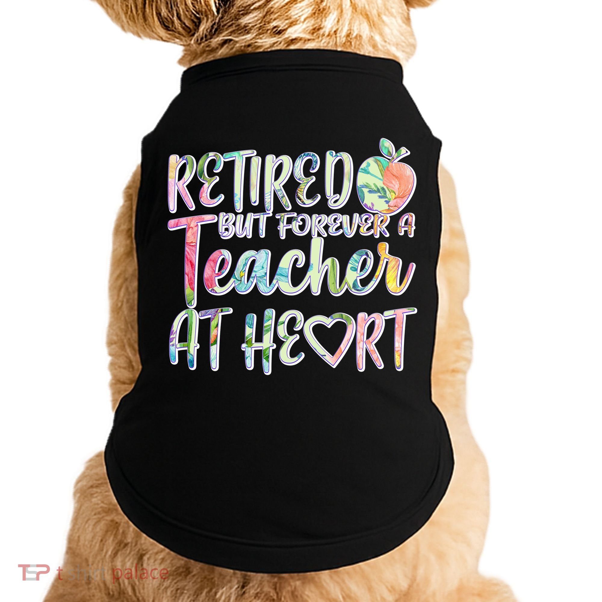 Retried But Forever A Teacher At Heart Doggie Tank