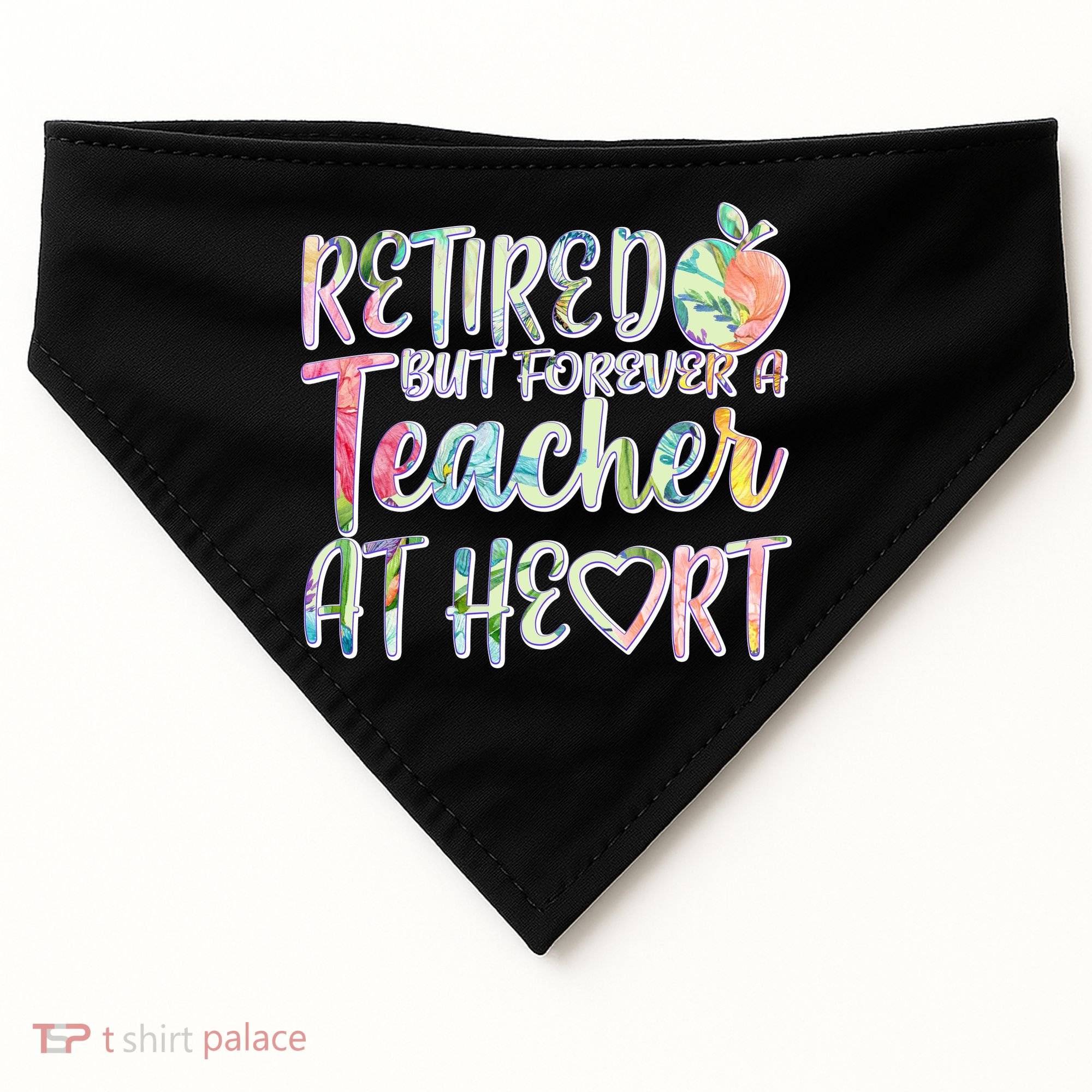 Retried But Forever A Teacher At Heart USA-Made Doggie Bandana