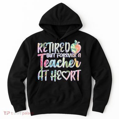 Retried But Forever A Teacher At Heart Hoodie