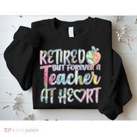Retried But Forever A Teacher At Heart Sweatshirt thumb 2