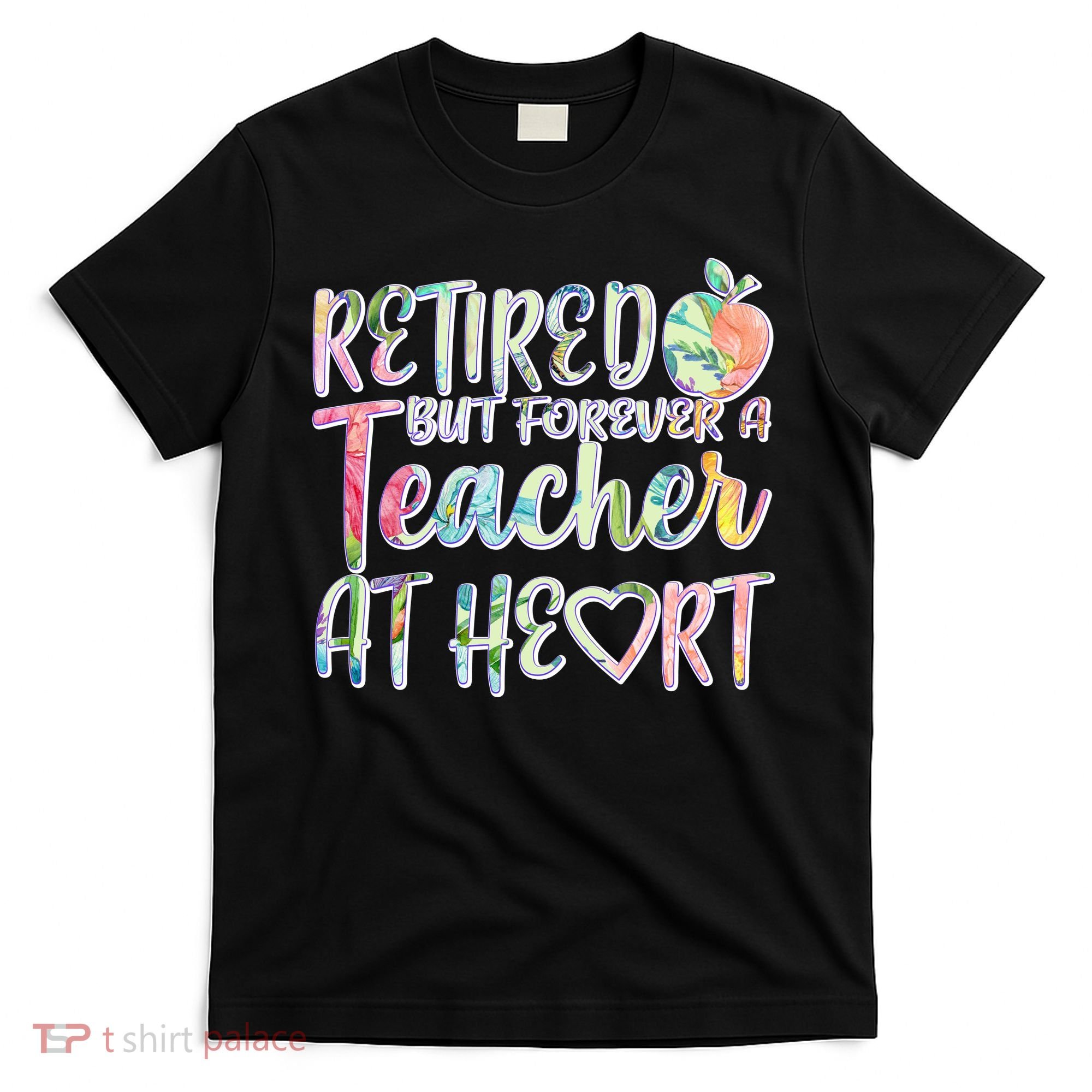 Retried But Forever A Teacher At Heart T-Shirt