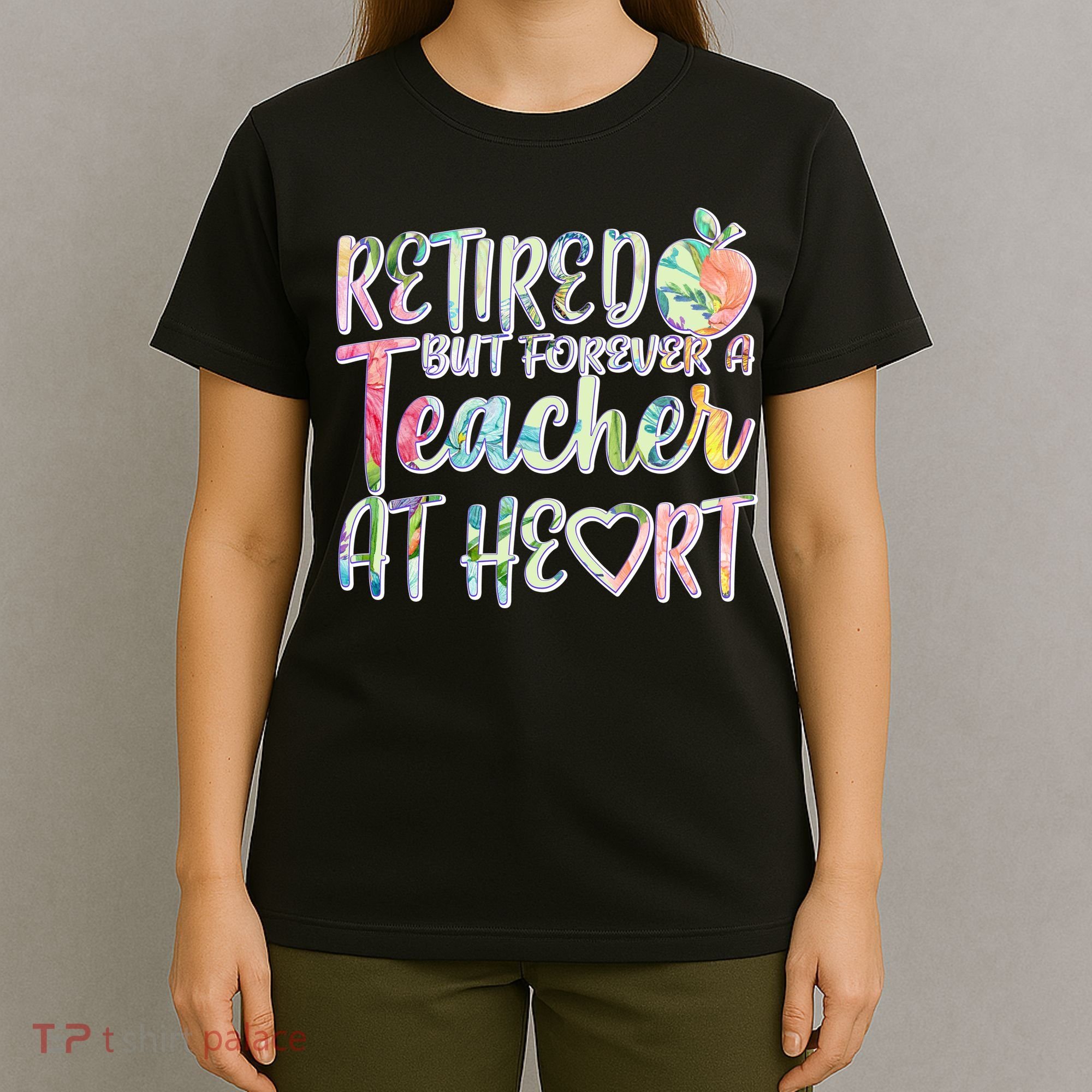 Retried But Forever A Teacher At Heart T-Shirt