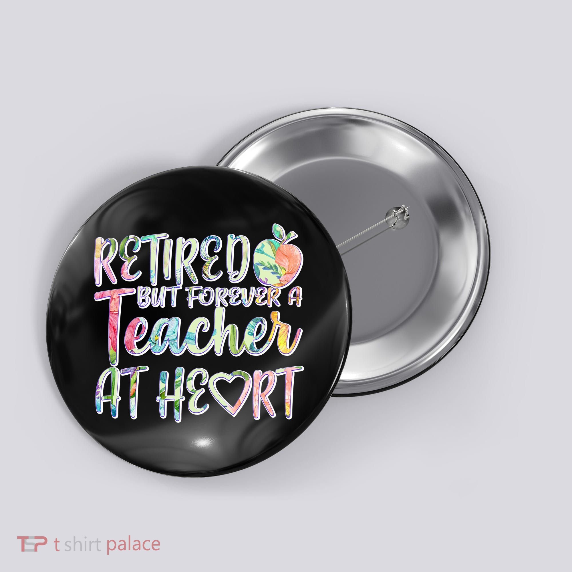 Retried But Forever A Teacher At Heart Button