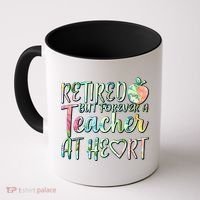 Retried But Forever A Teacher At Heart Coffee Mug thumb 0