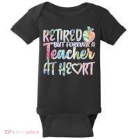 Retried But Forever A Teacher At Heart Baby Bodysuit thumb 0