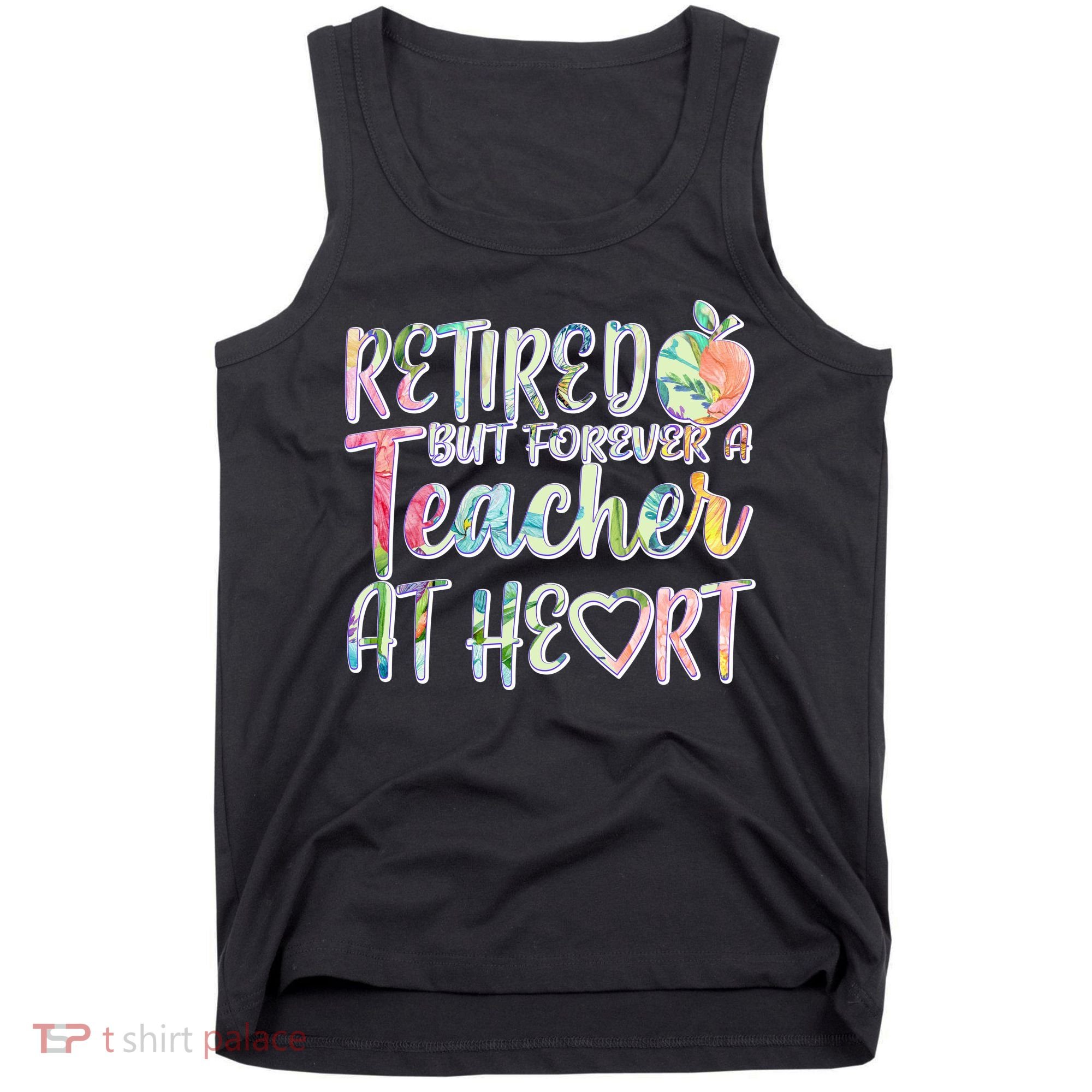 Retried But Forever A Teacher At Heart Tank Top