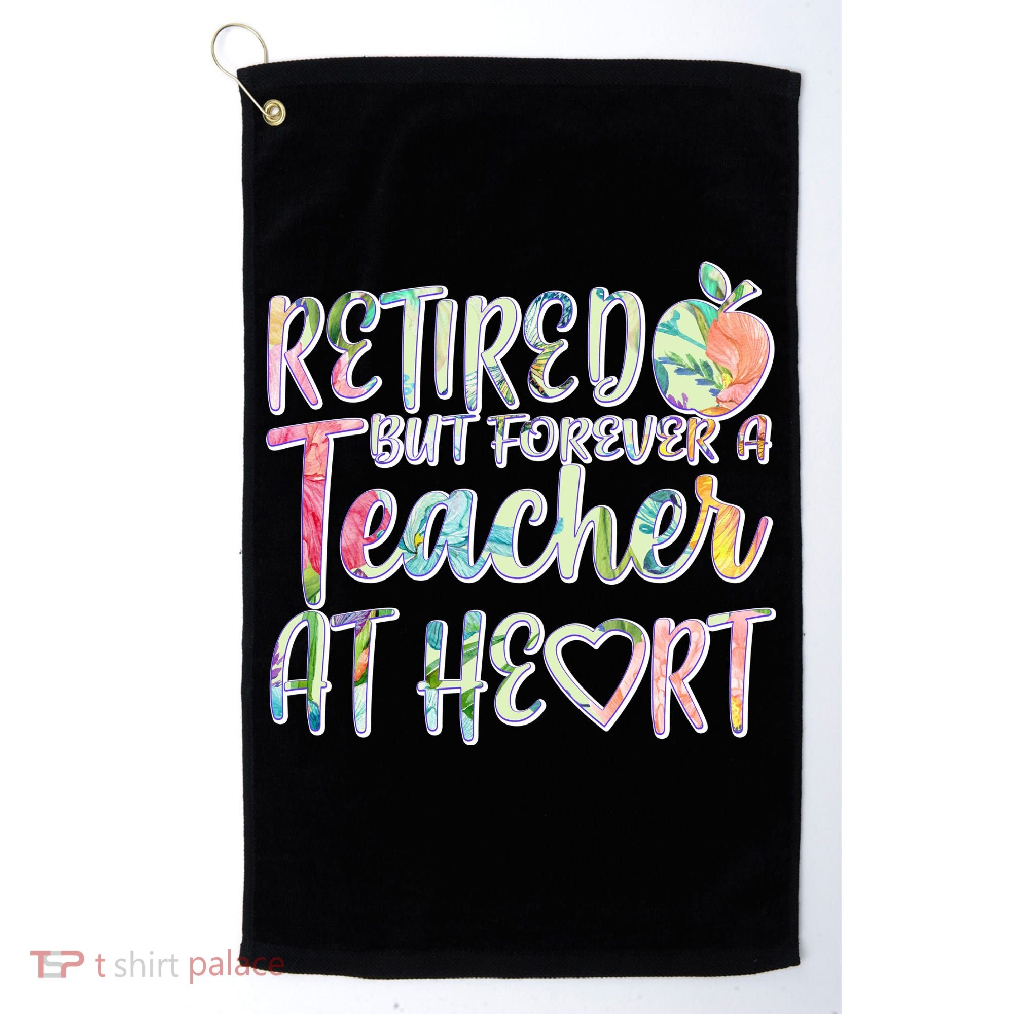 Retried But Forever A Teacher At Heart Golf Towel