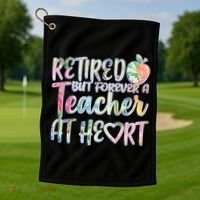 Retried But Forever A Teacher At Heart Golf Towel thumb 1