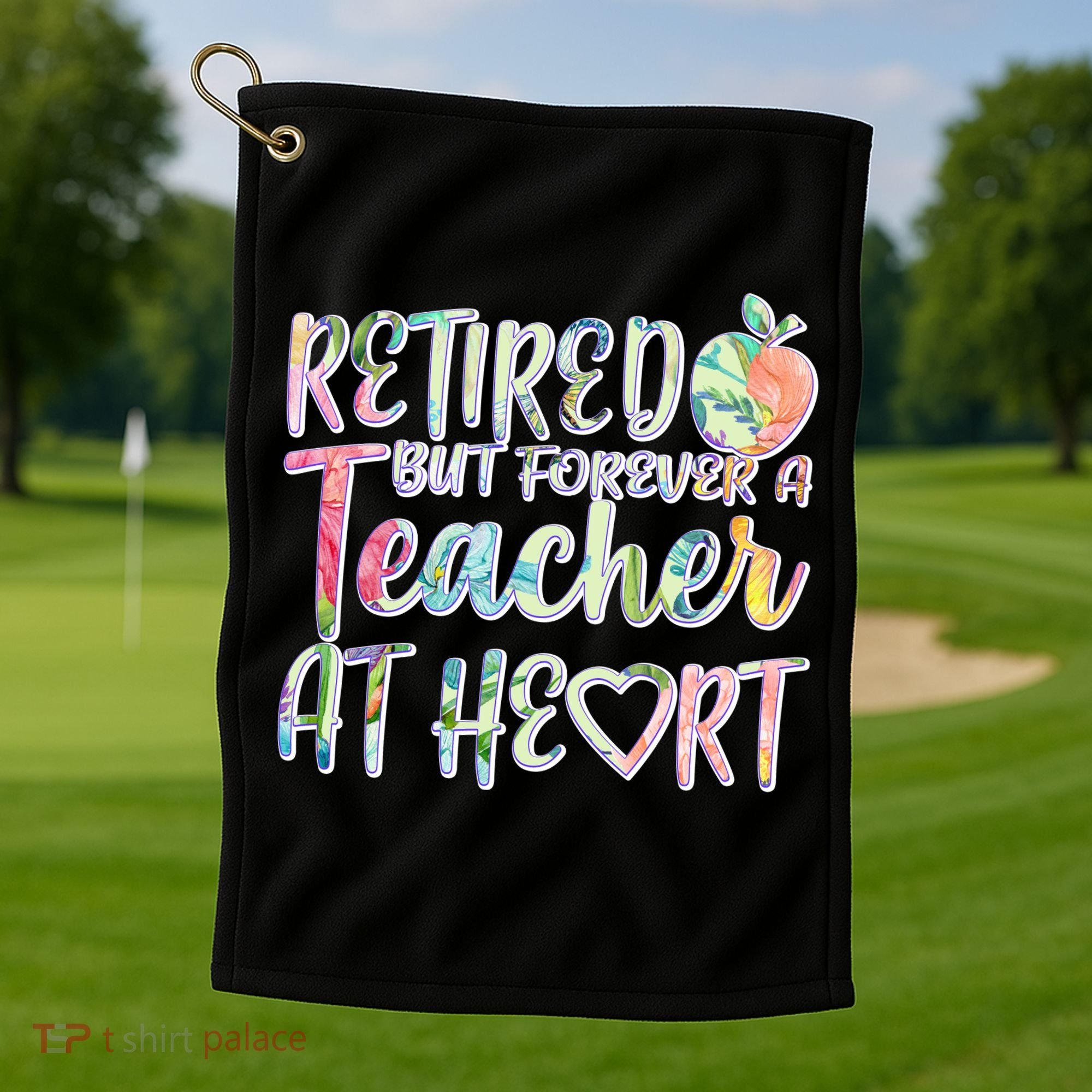 Retried But Forever A Teacher At Heart Golf Towel